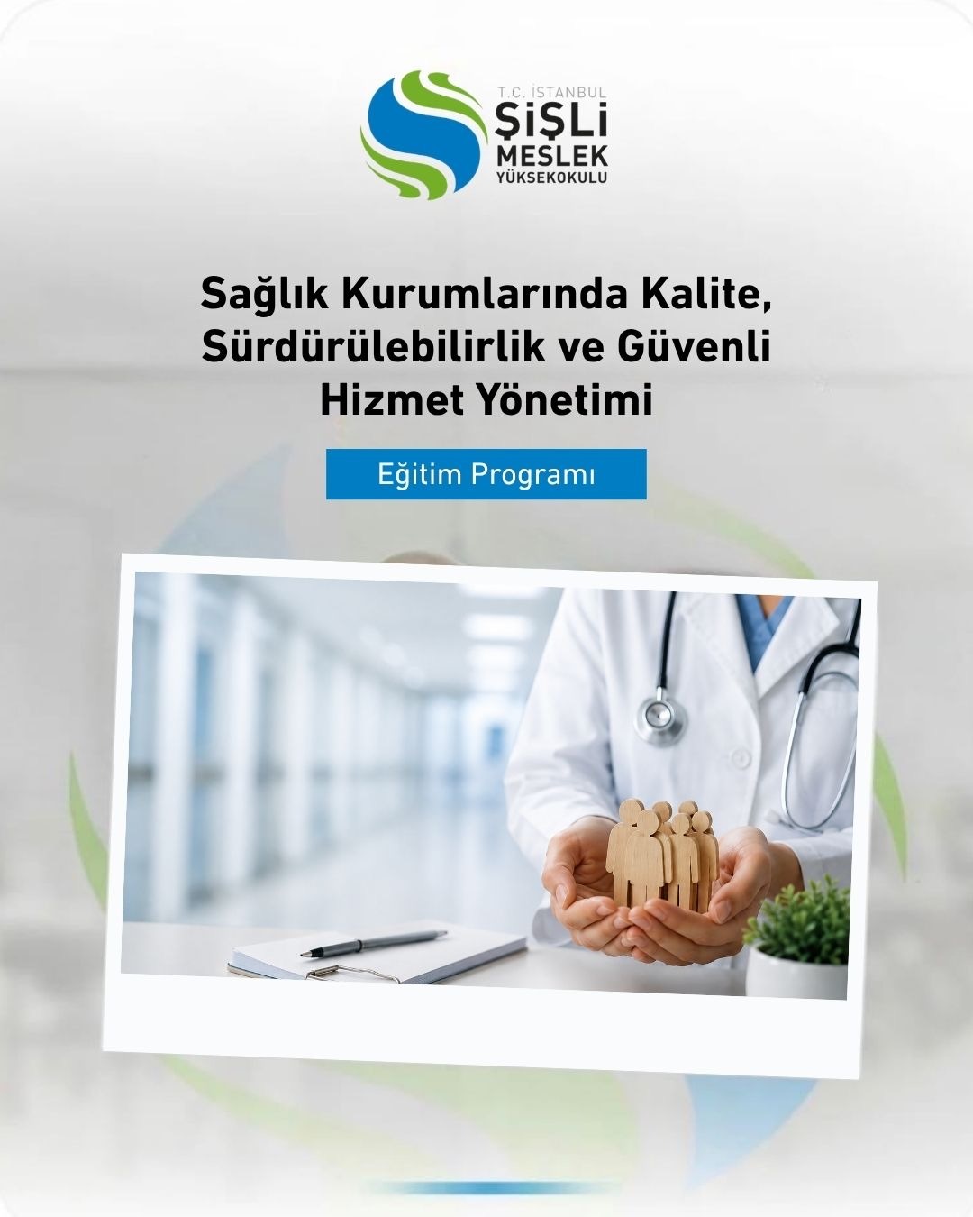 Sağlık Kurumlarında Kalite, Sürdürülebilirlik ve Güvenli Hizmet Yönetimi Sertifika Programı