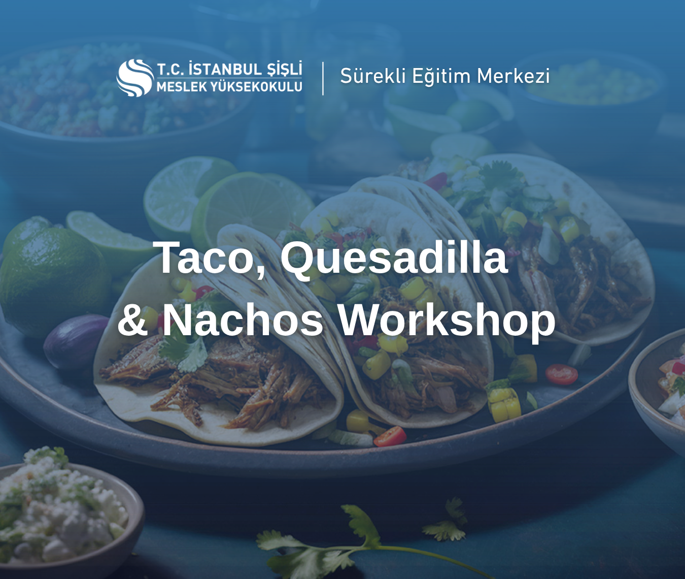 Taco, Quesadilla & Nachos Workshop – KARE