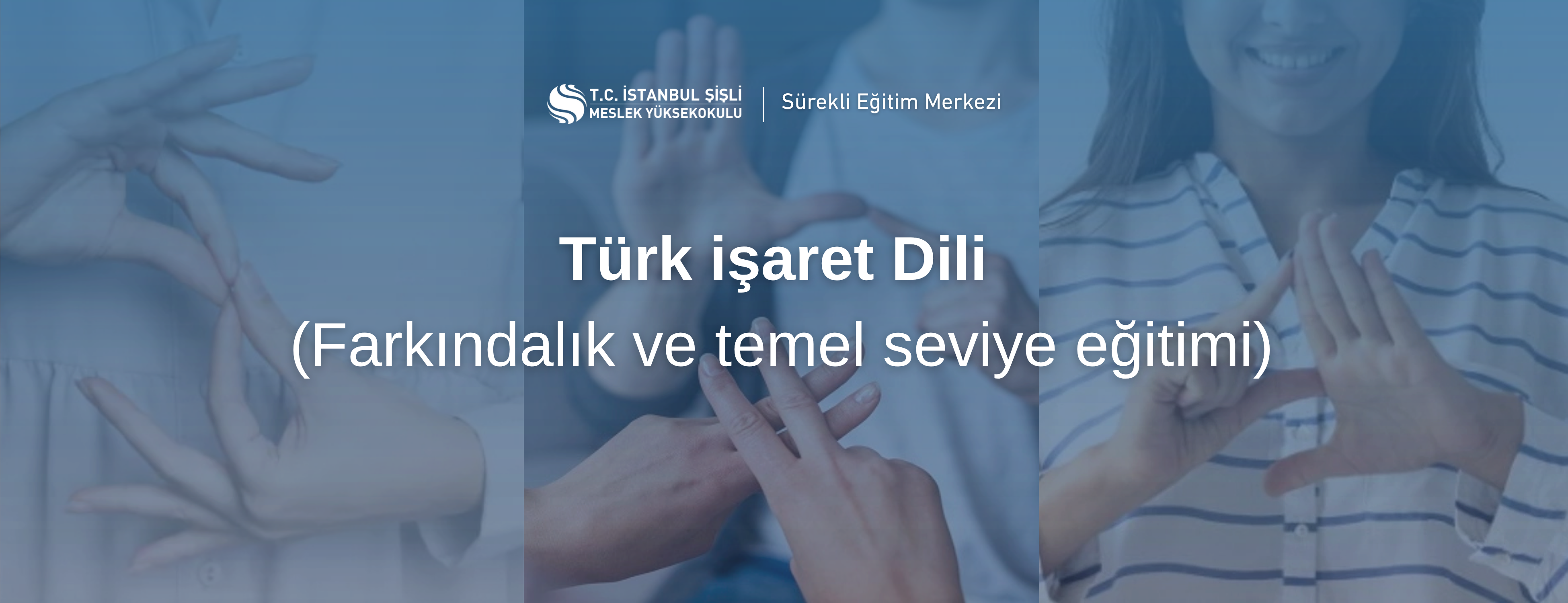 Türk işaret Dili  (Farkındalık ve temel seviye eğitimi) – BANNER